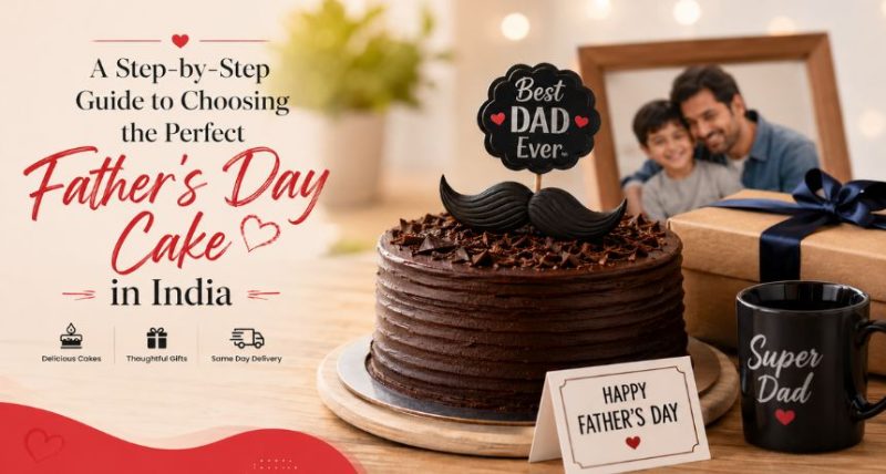 guide to choosing the perfect fathers day cake