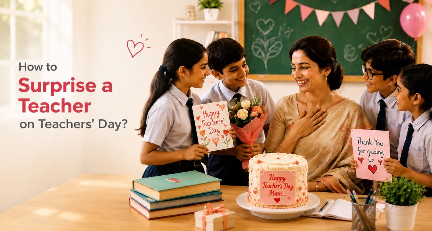 How to Surprise a Teacher on Teachers’ Day?